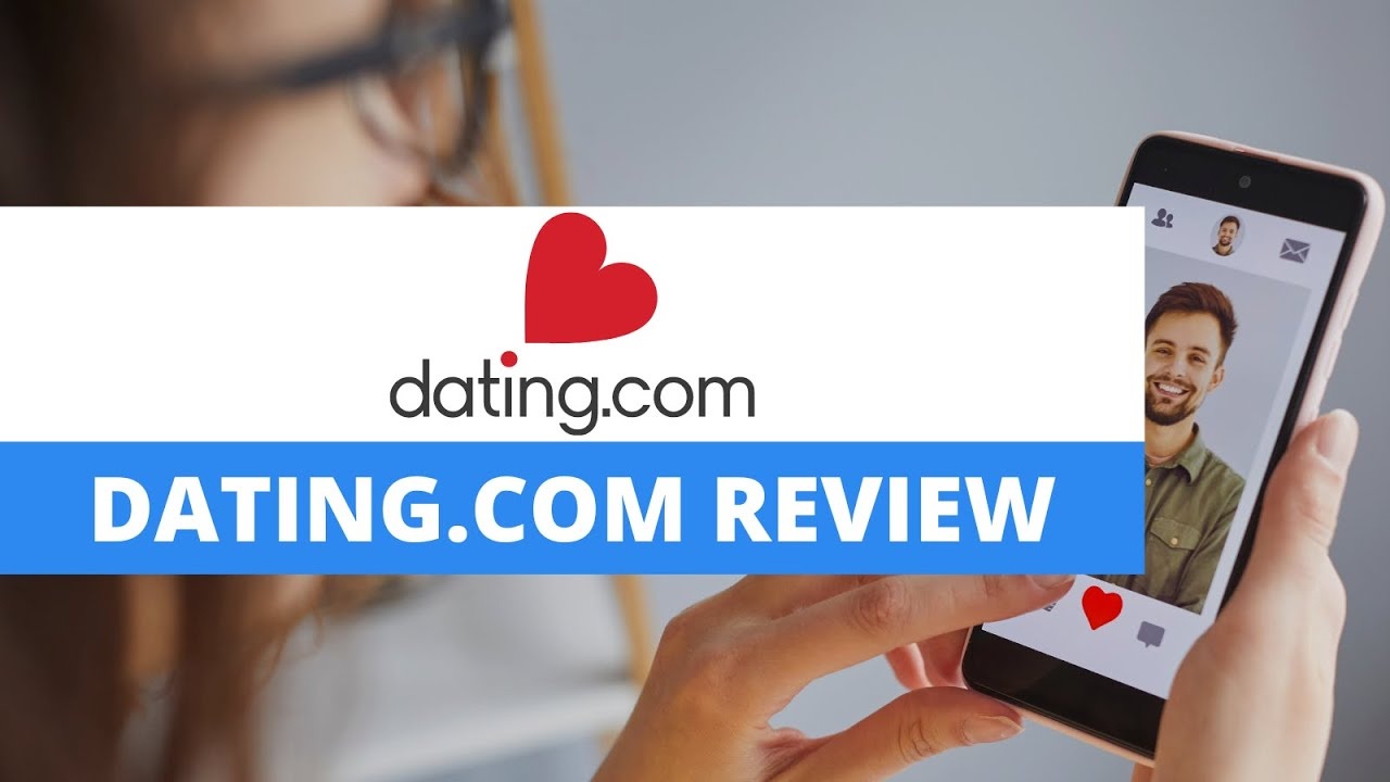 Dating.com Site Review – Learn How to Choose Dating Online